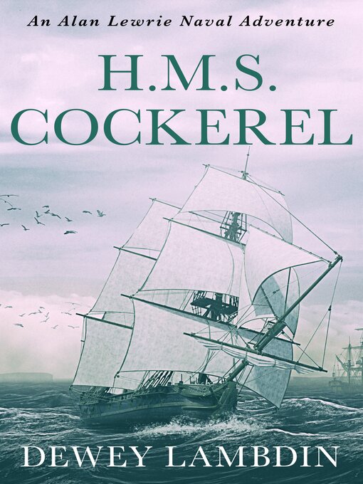 Title details for H.M.S. Cockerel by Dewey Lambdin - Available